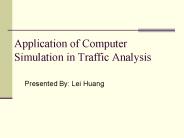 Application of Computer Simulation in Traffic Analysis
