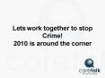 Lets work together to stop Crime! 2010 is around the corner PowerPoint PPT Presentation