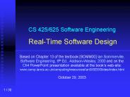 CS 425/625 Software Engineering  Real-Time Software Design
