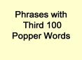 Phrases%20with%20Third%20100%20Popper%20Words PowerPoint PPT Presentation