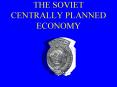 THE SOVIET CENTRALLY PLANNED ECONOMY PowerPoint PPT Presentation