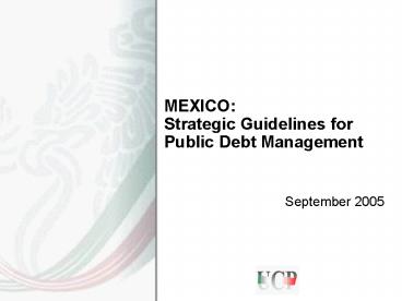 MEXICO: Strategic Guidelines for Public Debt Management