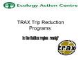 TRAX%20Trip%20Reduction%20Programs: PowerPoint PPT Presentation