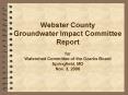 Webster County Groundwater Impact Committee Report for Watershed Committee of the Ozarks Board Springfield, MO Nov. 3, 2006 PowerPoint PPT Presentation