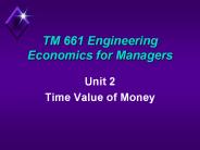 TM 661 Engineering Economics for Managers