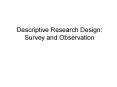 Descriptive Research Design: Survey and Observation PowerPoint PPT Presentation