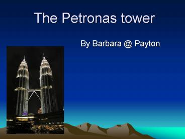The Petronas tower