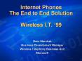 Internet Phones The End to End Solution Wireless I.T.  PowerPoint PPT Presentation