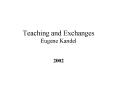 Teaching and Exchanges Eugene Kandel PowerPoint PPT Presentation