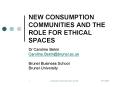 NEW CONSUMPTION COMMUNITIES AND THE ROLE FOR ETHICAL SPACES PowerPoint PPT Presentation