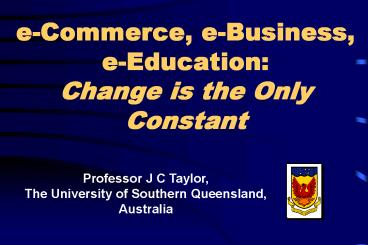 eCommerce, eBusiness, eEducation: Change is the Only Constant