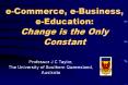 eCommerce, eBusiness, eEducation: Change is the Only Constant PowerPoint PPT Presentation