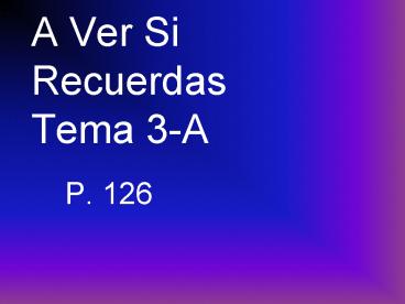 A Ver Si Recuerdas Tema 3A