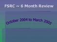 FSRC 6 Month Review PowerPoint PPT Presentation