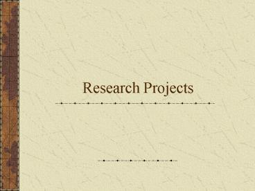 Research Projects