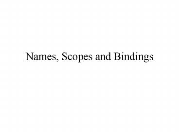 Names, Scopes and Bindings