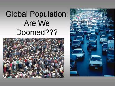 Global Population: Are We Doomed