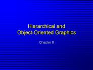 Hierarchical and ObjectOriented Graphics