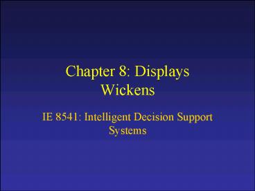 Chapter 8: Displays Wickens