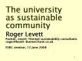 The university as sustainable community Roger Levett Partner, LevettTherivel sustainability consulta PowerPoint PPT Presentation