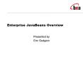 Enterprise JavaBeans Overview PowerPoint PPT Presentation