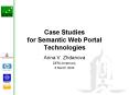 Case Studies for Semantic Web Portal Technologies PowerPoint PPT Presentation