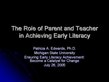 The Role of Parent and Teacher in Achieving Early Literacy