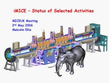 iMICE Status of Selected Activities