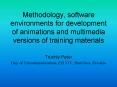 Methodology, software environments for development of animations and multimedia versions of training PowerPoint PPT Presentation