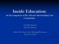 Inside Education: An Investigation of the Schools Surrounding Our Community PowerPoint PPT Presentation