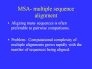 MSA- multiple sequence alignment