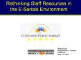 Rethinking Staff Resources in the E-Serials Environment PowerPoint PPT Presentation