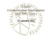 CS603 Communication Mechanisms: DCE RPC (cont.)