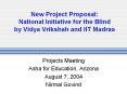 New Project Proposal: National Initiative for the Blind by Vidya Vrikshah and IIT Madras PowerPoint PPT Presentation