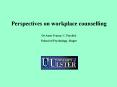 Perspectives on workplace counselling PowerPoint PPT Presentation