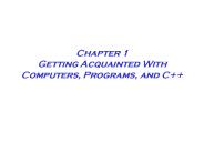 Chapter 1 Getting Acquainted With Computers, Programs, and C