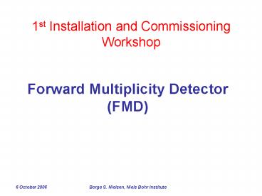 1st Installation and Commissioning Workshop
