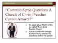 Common Sense Questions A Church of Christ Preacher Cannot Answer PowerPoint PPT Presentation