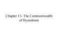 Chapter 13 The Commonwealth of Byzantium PowerPoint PPT Presentation
