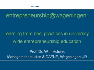 entrepreneurshipwageningen: Learning from best practices in universitywide entrepreneurship educatio