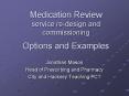 Medication Review service redesign and commissioning Options and Examples PowerPoint PPT Presentation