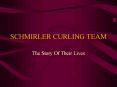 SCHMIRLER CURLING TEAM PowerPoint PPT Presentation