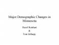Major Demographic Changes in Minnesota PowerPoint PPT Presentation