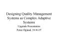 Designing Quality Management Systems as Complex Adaptive Systems PowerPoint PPT Presentation