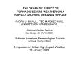 THE DRAMATIC EFFECT OF TORNADIC SEVERE WEATHER ON A RAPIDLY GROWING URBAN INTERFACE PowerPoint PPT Presentation