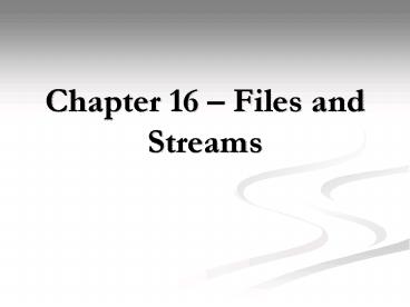 Chapter 16 Files and Streams