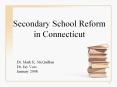 Secondary School Reform in Connecticut PowerPoint PPT Presentation