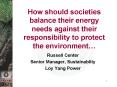 How should societies balance their energy needs against their responsibility to protect the environm PowerPoint PPT Presentation