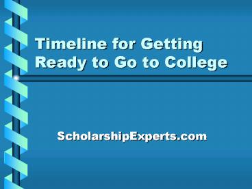 Timeline for Getting Ready to Go to College