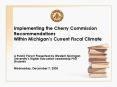 Implementing the Cherry Commission Recommendations Within Michigans Current Fiscal Climate PowerPoint PPT Presentation
